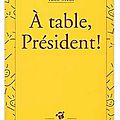~ a table, président ! - yann mens 