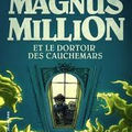 Magnus million et le dortoir des cauchemars - jean-philippe arrou-vignod