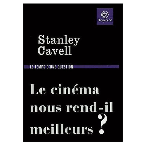 Cavell-Stanley-Le-Cinema-Nous-Rend-Il-Meilleurs-Livre-402973030_L