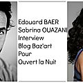  interview avec edouard baer et sabrina ouazani (1ère partie) pour ouvert la nuit: 