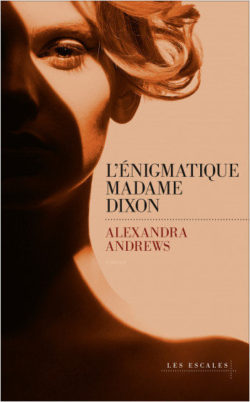 L'énigmatique Madame Dixon d'Alexandra Andrews