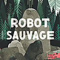 En poche ! robot sauvage, de peter brown
