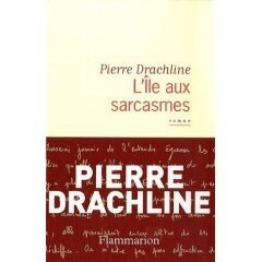 Pierre Drachline, L'île aux sarcasmes