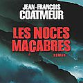 Les noces macabres - jean-françois coatmeur
