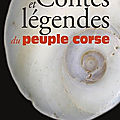 Contes et légendes du peuple corse, tome 1 - fabienne maestracci