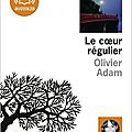 Le coeur régulier- olivier adam (livre audio)