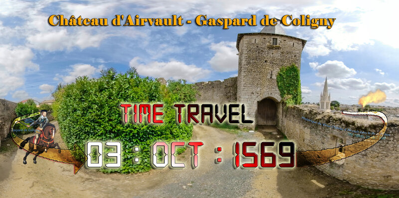 Château d'Airvault - Gaspard de Coligny Time Travel 03 oct 1569