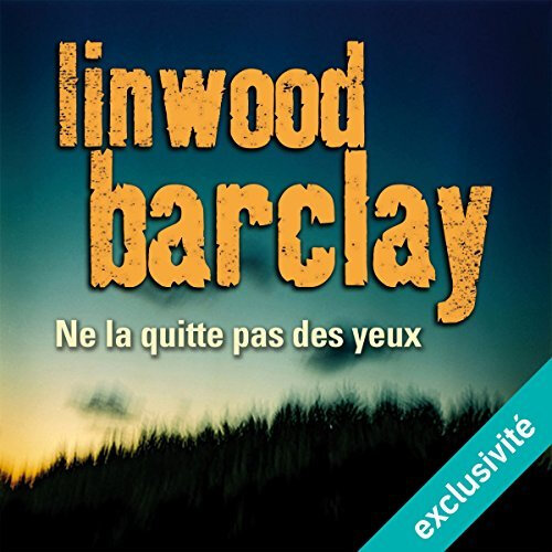 ne la quitte pas des yeux linwood barclay