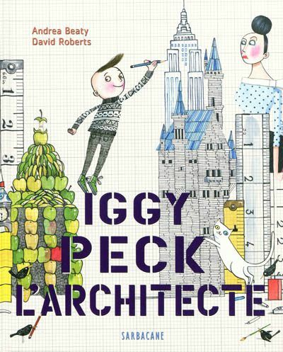 iggy peck architect author iggy peck architect author