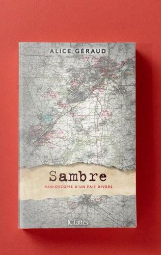 Sambre : Radioscopie d'un fait divers, le livre d'Alice Géraud 