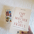L'art de moucher les fâcheux , de julien colliat ӏ editions le cherche midi