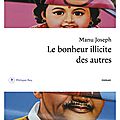 Le bonheur illicite des autres - manu joseph