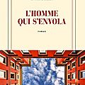 Livre : l'homme qui s'envola d'antoine bello - 2017