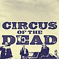 Circus of the dead (papa corn will always love you !)