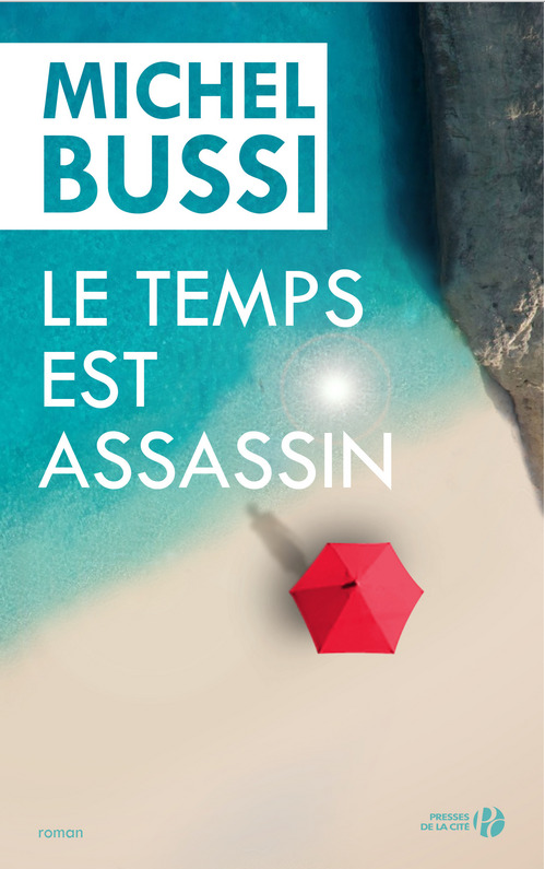 MICHEL BUSSI - LE TEMPS EST ASSASSIN - PRESSES DE LA CITE