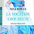 La vocation amoureuse ~~ nina rowan