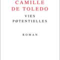 Camille de Tolédo - Vies potentielles