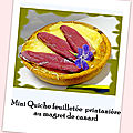 Mini quiche printanière à la sauce coco satay, aux fromages et magret de canard fumé