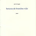 Pavie zygas (1949 -) : berceau de branches vide
