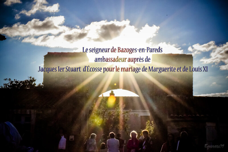 Le seigneur de Bazoges-en-Pareds ambassadeur auprès de Jacques Ier Stuart d'Écosse pour le mariage de Marguerite et de Louis XI (2)
